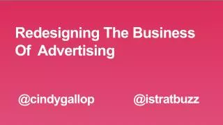 Redesigning The Business Of Advertising