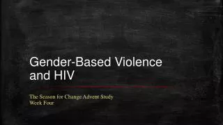 Gender-Based Violence and HIV