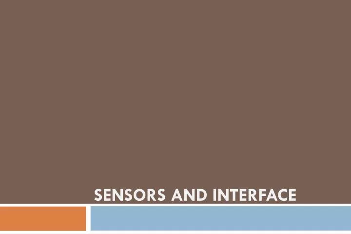 sensors and interface