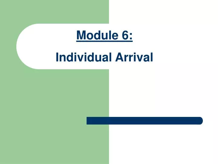module 6 individual a rrival