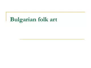 Bulgarian folk art