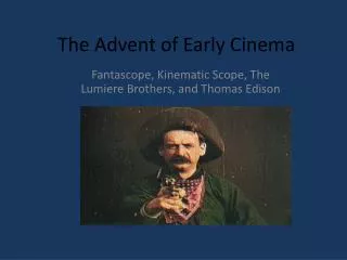 The Advent of Early Cinema