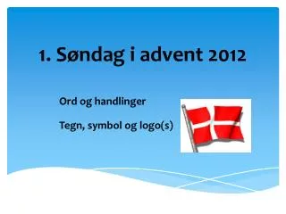 1 s ndag i advent 2012