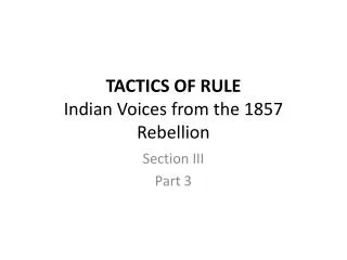 TACTICS OF RULE Indian Voices from the 1857 Rebellion