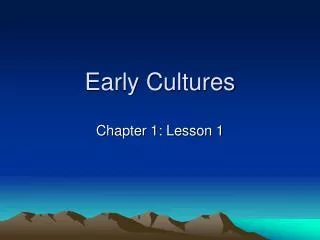 Early Cultures