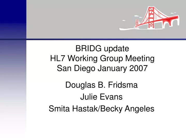 bridg update hl7 working group meeting san diego january 2007