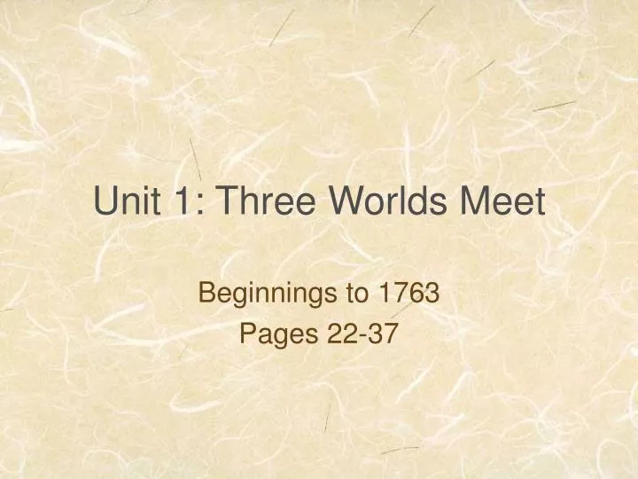 unit 1 three worlds meet
