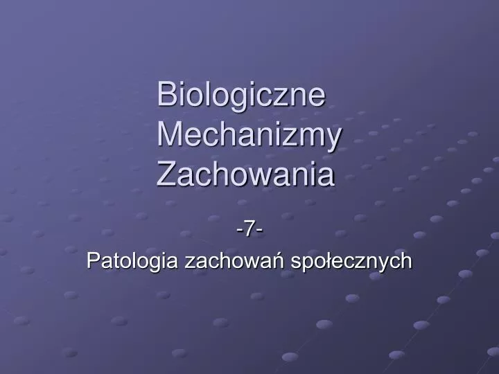 biologiczne mechanizmy zachowania