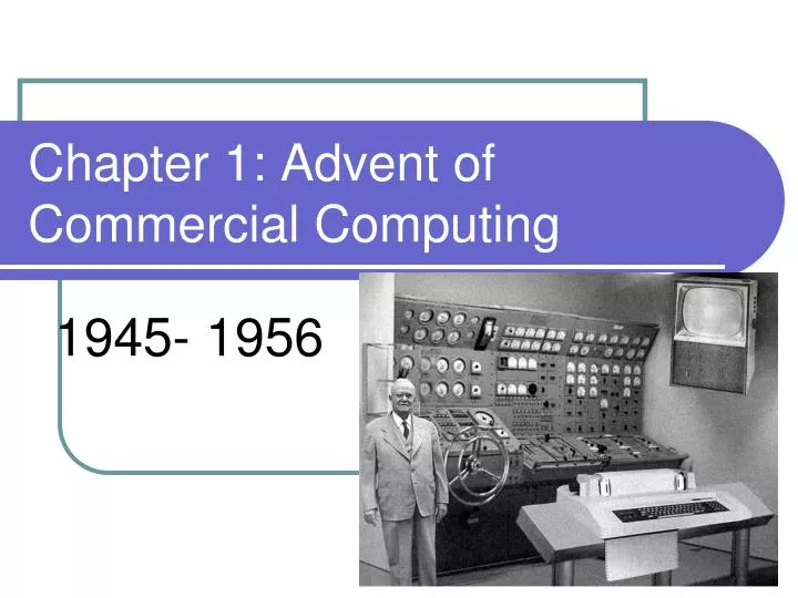 chapter 1 advent of commercial computing