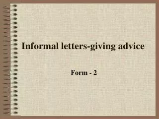Informal letters-giving advice
