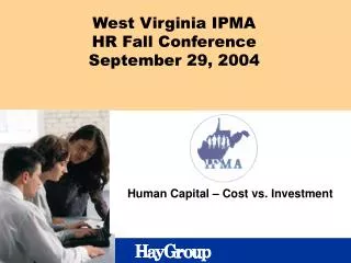 West Virginia IPMA HR Fall Conference September 29, 2004