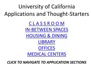 University of California Applications and Thought-Starters C L A S S R O O M IN-BETWEEN SPACES