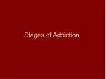 Stages of Addiction - slide 1