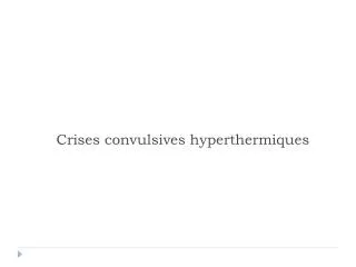 crises convulsives hyperthermiques