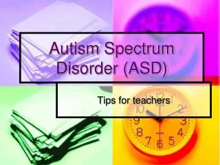 Autism Spectrum Disorder (ASD)