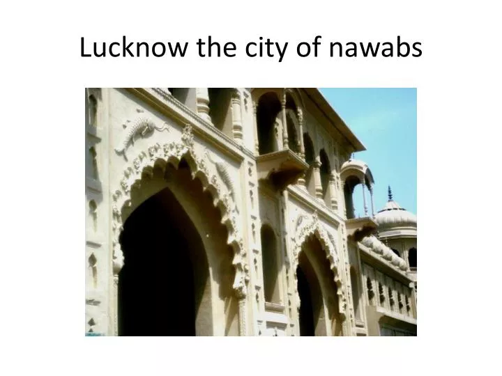 lucknow the city of nawabs