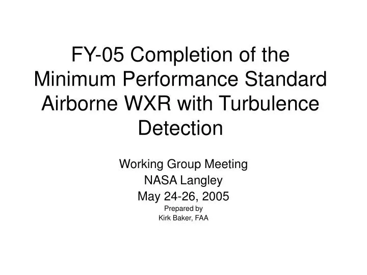 fy 05 completion of the minimum performance standard airborne wxr with turbulence detection