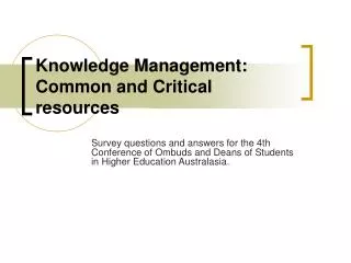 Knowledge Management: Common and Critical resources