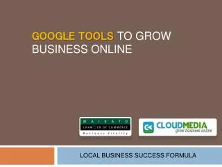 GOOGLE TOOLS TO GROW BUSINESS ONLINE