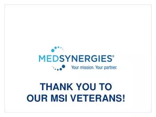 THANK YOU TO OUR MSI VETERANS!