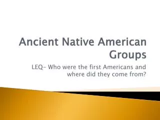 Ancient Native American Groups