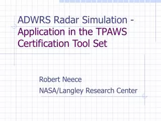 ADWRS Radar Simulation - Application in the TPAWS Certification Tool Set