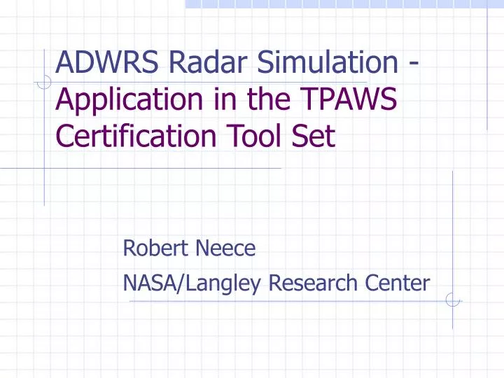 adwrs radar simulation application in the tpaws certification tool set