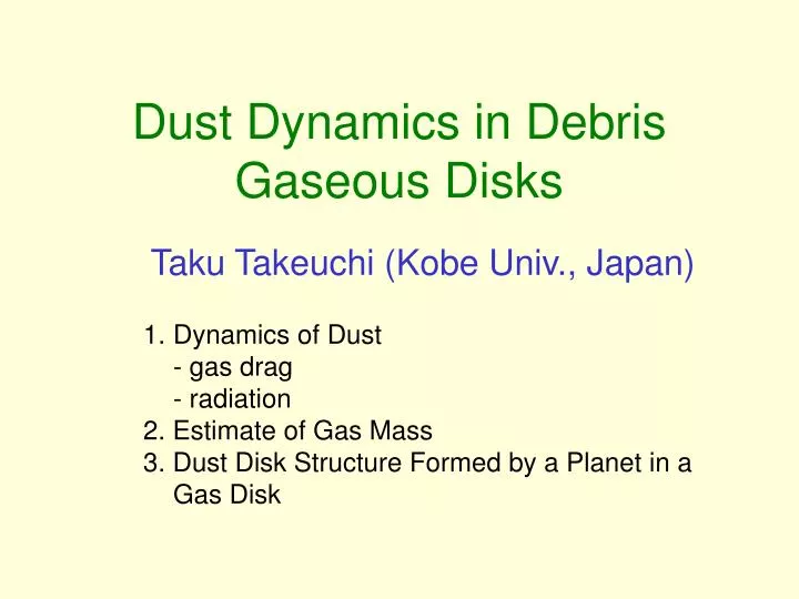 dust dynamics in debris gaseous disks