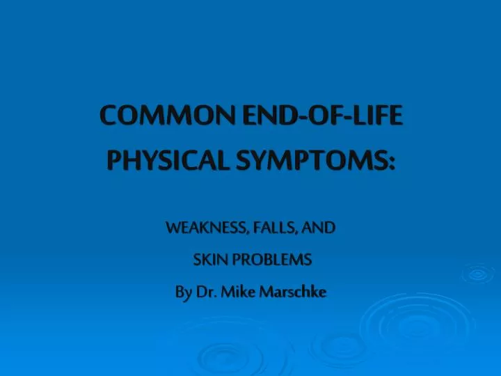 common end of life physical symptoms
