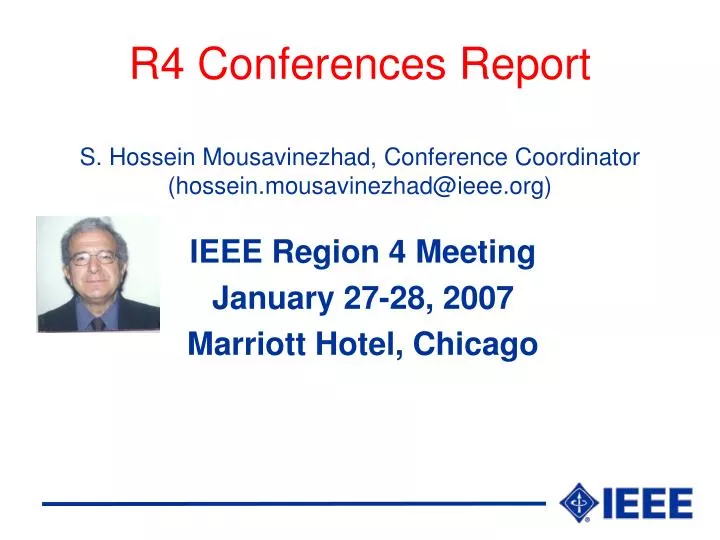 r4 conferences report s hossein mousavinezhad conference coordinator hossein mousavinezhad@ieee org