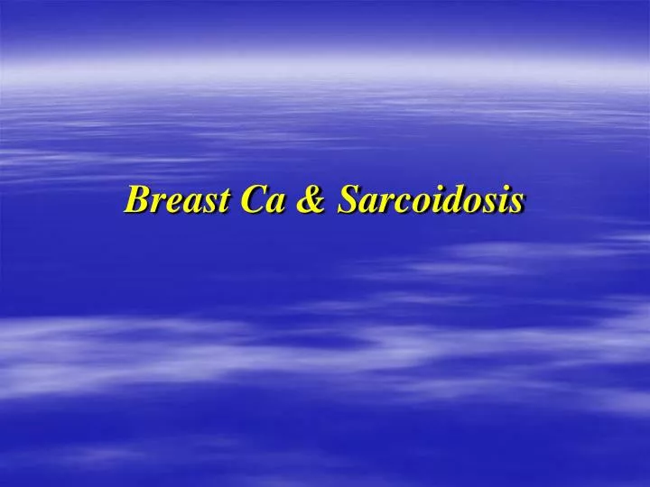 breast ca sarcoidosis