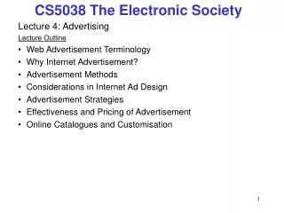 Lecture 4: Advertising Lecture Outline Web Advertisement Terminology Why Internet Advertisement?