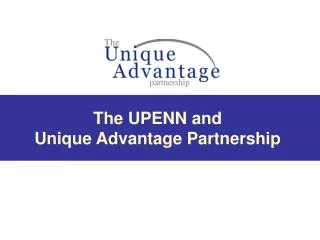 The UPENN and Unique Advantage Partnership