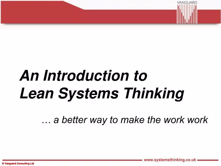 an introduction to lean systems thinking a better way to make the work work