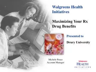 Walgreens Health Initiatives Maximizing Your Rx Drug Benefits