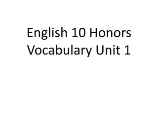 English 10 Honors Vocabulary Unit 1