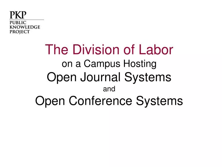 the division of labor on a campus hosting open journal systems and open conference systems