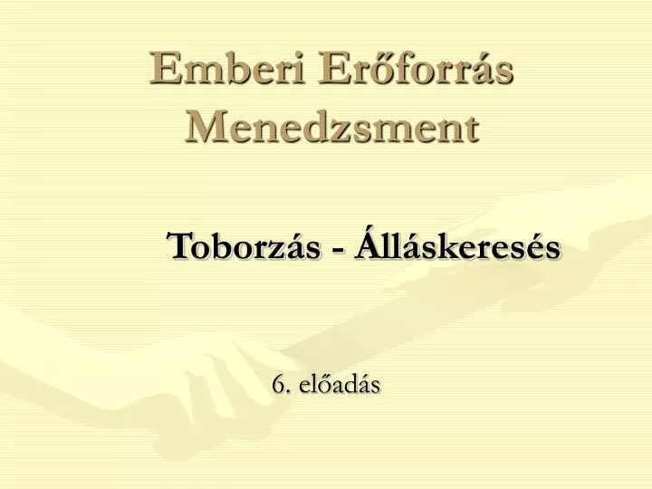 emberi er forr s menedzsment toborz s ll skeres s