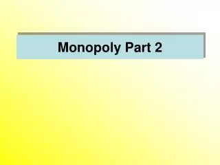 Monopoly Part 2
