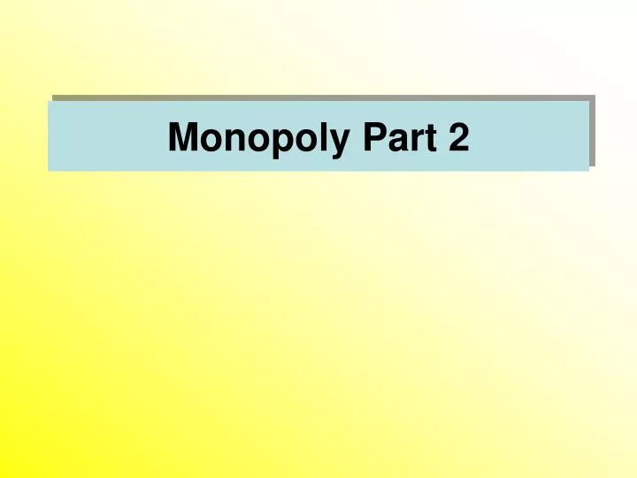 monopoly part 2