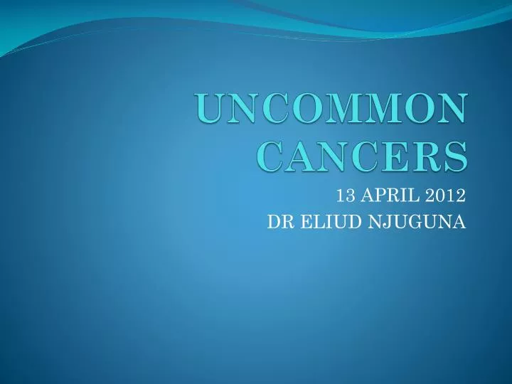 uncommon cancers
