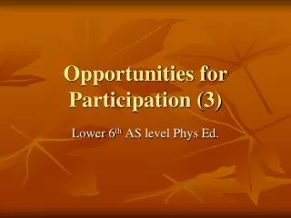 Opportunities for Participation (3)