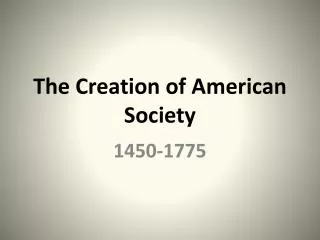 The Creation of American Society