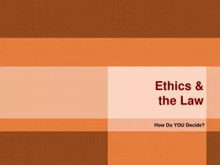 Ethics &amp; the Law