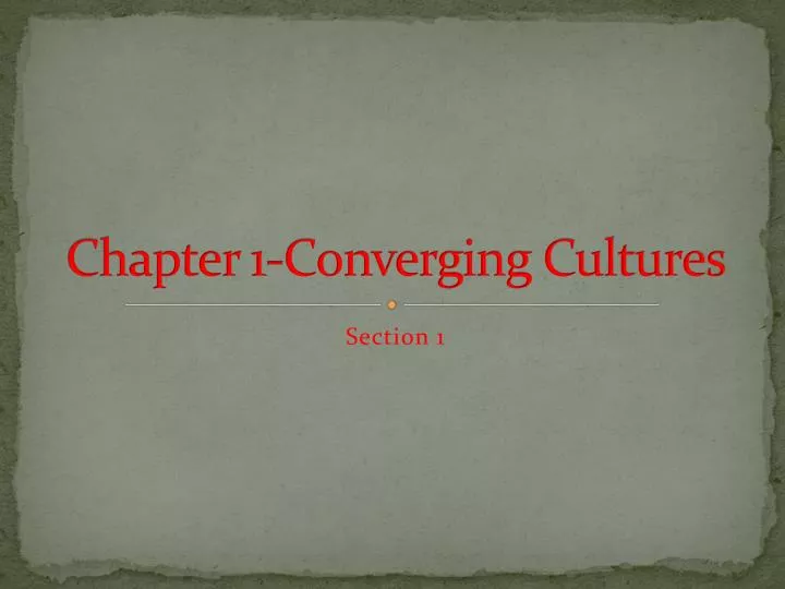 chapter 1 converging cultures