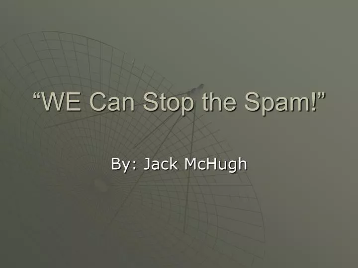 we can stop the spam