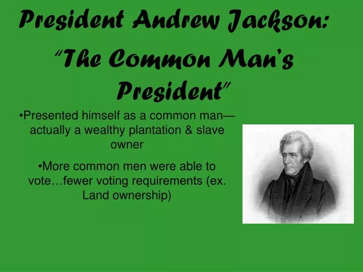 president andrew jackson the common man s president