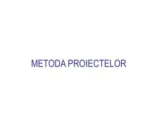 metoda proiectelor