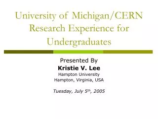 University of Michigan/CERN Research Experience for Undergraduates
