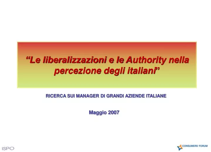 le liberalizzazioni e le a uthority nella percezione degli italiani